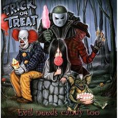 Evil Needs Candy Too (Re-Issue) mp3 Album by Trick or Treat