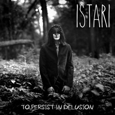 To Persist In Delusion mp3 Album by Istari