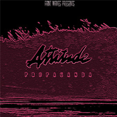 Attitude Propaganda mp3 Compilation by Various Artists