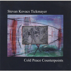 Cold Peace Counterpoints mp3 Album by Stevan Kovacs Tickmayer