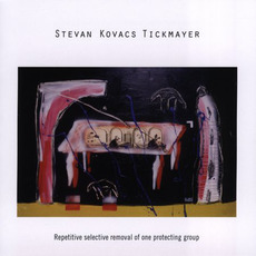 Repetitive Selective Removal of One Protecting Group mp3 Album by Stevan Kovacs Tickmayer