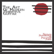 The Art of Modern / Primitive Guitar mp3 Album by Shawn Persinger