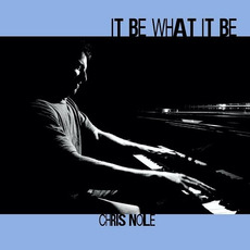 It Be What It Be mp3 Album by Chris Nole