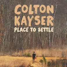 Place To Settle mp3 Album by Colton Kayser