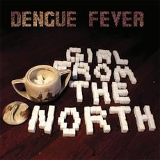 Girl From the North mp3 Album by Dengue Fever