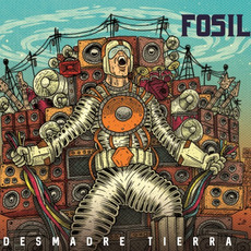 Desmadre Tierra mp3 Album by Fosil