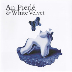 An Pierlé & White Velvet mp3 Album by An Pierlé & White Velvet