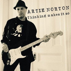 Thinking Makes It So mp3 Album by Artie Norton