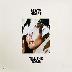 Till the Tomb mp3 Album by Beaty Heart