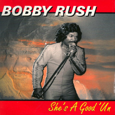 She's A Good'Un mp3 Album by Bobby Rush