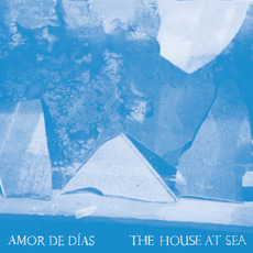 The House at Sea mp3 Album by Amor de Días