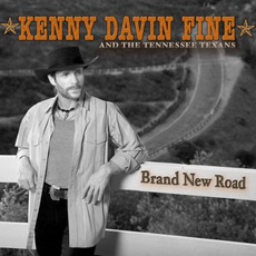 Brand New Road mp3 Album by Kenny Davin Fine And The Tennessee Texans