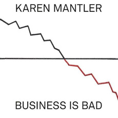 Business Is Bad mp3 Album by Karen Mantler