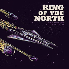 Get Out Of Your World mp3 Album by King Of The North