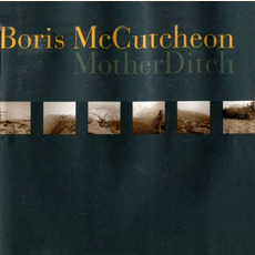 Mother Ditch mp3 Album by Boris McCutcheon