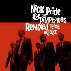 Remixed Feast Of Jazz mp3 Remix by Nick Pride & The Pimptones