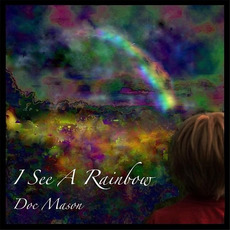 I See A Rainbow mp3 Album by Doc Mason
