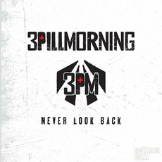 Never Look Back mp3 Album by 3 Pill Morning