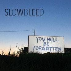You Will Be Forgotten mp3 Album by Slowbleed