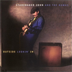 Outside Lookin' In mp3 Album by Studebaker John & The Hawks