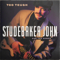 Too Tough mp3 Album by Studebaker John & The Hawks