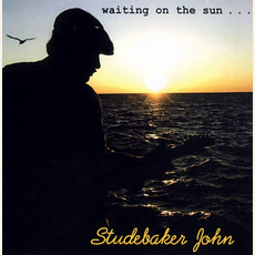 Waiting On The Sun mp3 Album by Studebaker John & The Hawks