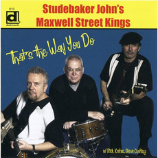 That's The Way You Do mp3 Album by Studebaker John's Maxwell Street Kings