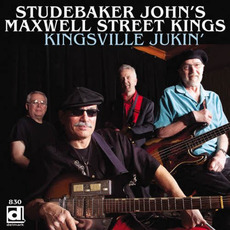 Kingsville Jukin' mp3 Album by Studebaker John's Maxwell Street Kings