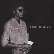 The Hip Hop Michael mp3 Album by Tony K