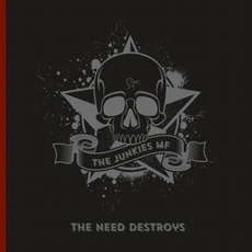 The Need Destroys mp3 Album by The Junkies MF