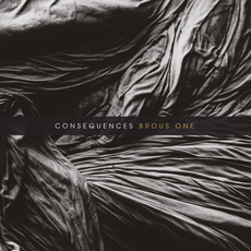 Consequences (Limited Edition) mp3 Album by Brous One