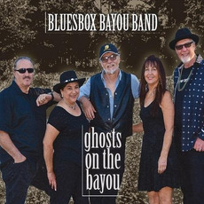 Ghosts On The Bayou mp3 Album by BluesBox Bayou Band