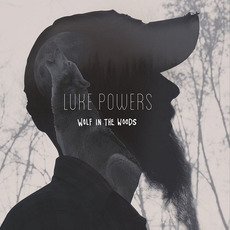 Wolf In The Woods mp3 Album by Luke Powers