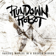 Various Worlds in a Broken Mirror mp3 Album by Rundown Robot