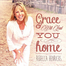 Grace Will Lead You Home mp3 Album by Rebecca Henricks