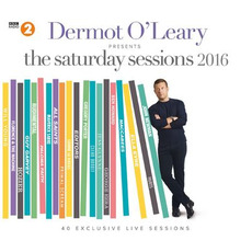 Dermot O'Leary Presents The Saturday Sessions 2016 mp3 Compilation by Various Artists