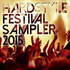 Hardstyle Festival Sampler 2015 mp3 Compilation by Various Artists