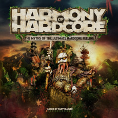Harmony of Hardcore: The Myths of the Ultimate Hardcore Feeling mp3 Compilation by Various Artists