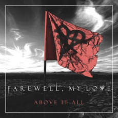 Above It All mp3 Album by Farewell, My Love