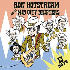 13 Days mp3 Album by Ron Hotstream And The Mid City Drifters