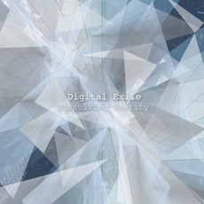 Dissolving Reality mp3 Album by Digital Exile