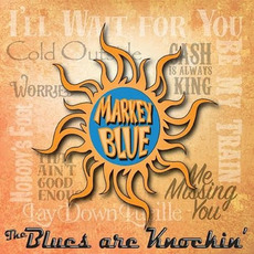 The Blues Are Knockin' mp3 Album by Markey Blue