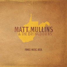 Family. Music. Beer. mp3 Album by Matt Mullins & The Bringdowns