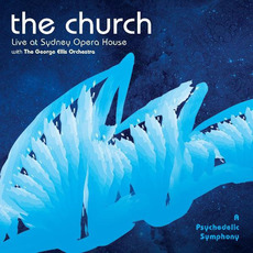 A Psychedelic Symphony mp3 Live by The Church with The George Ellis Orchestra