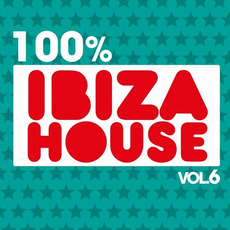 100% Ibiza House, Vol.6 mp3 Compilation by Various Artists