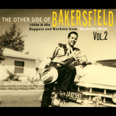 The Other Side of Bakersfield, Vol. 2: 1950s & 60s Boppers and Rockers from 'Nashville West' mp3 Compilation by Various Artists