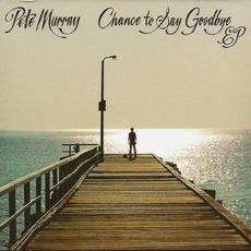 Chance To Say Goodbye EP mp3 Album by Pete Murray
