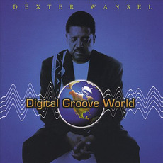 Digital Groove World mp3 Album by Dexter Wansel
