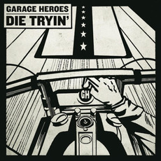Die Tryin' mp3 Album by Garage Heroes