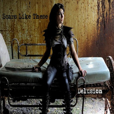 Delusion mp3 Album by Scars Like These